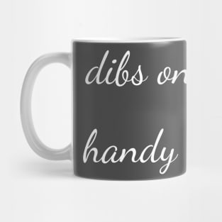 dibs on the handy man Mug